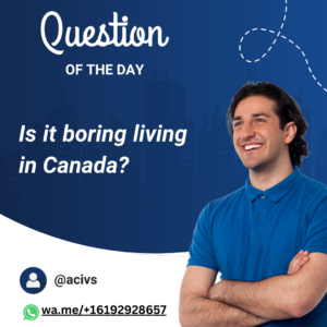 Read more about the article Is it boring living in Canada?