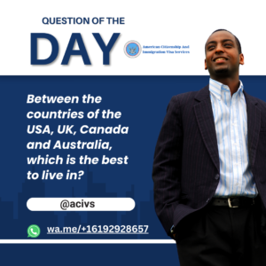Read more about the article Between the countries of the USA, UK, Canada and Australia, which is the best to live in?